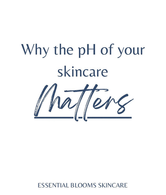 The pH of Your Skincare Matters
